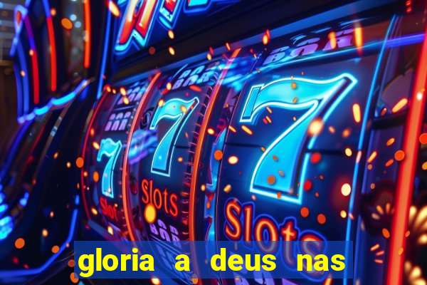 gloria a deus nas alturas cifra